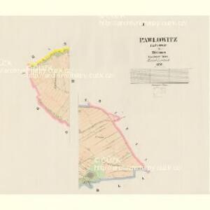 Pawlowitz (Pawlowic) - c5667-1-002 - Kaiserpflichtexemplar der Landkarten des stabilen Katasters