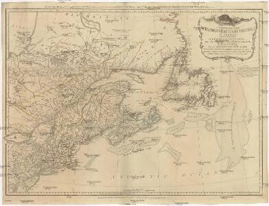 A GENERAL MAP OF THE NORTHERN BRITISH COLONIES IN AMERICA