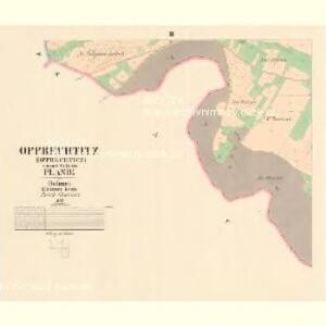 Opprechtitz (Opprechticz) - c5505-1-003 - Kaiserpflichtexemplar der Landkarten des stabilen Katasters