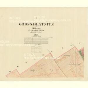 Gross Blatnitz - m0108-1-001 - Kaiserpflichtexemplar der Landkarten des stabilen Katasters