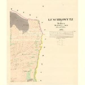 Luschkowetz - m1671-1-002 - Kaiserpflichtexemplar der Landkarten des stabilen Katasters